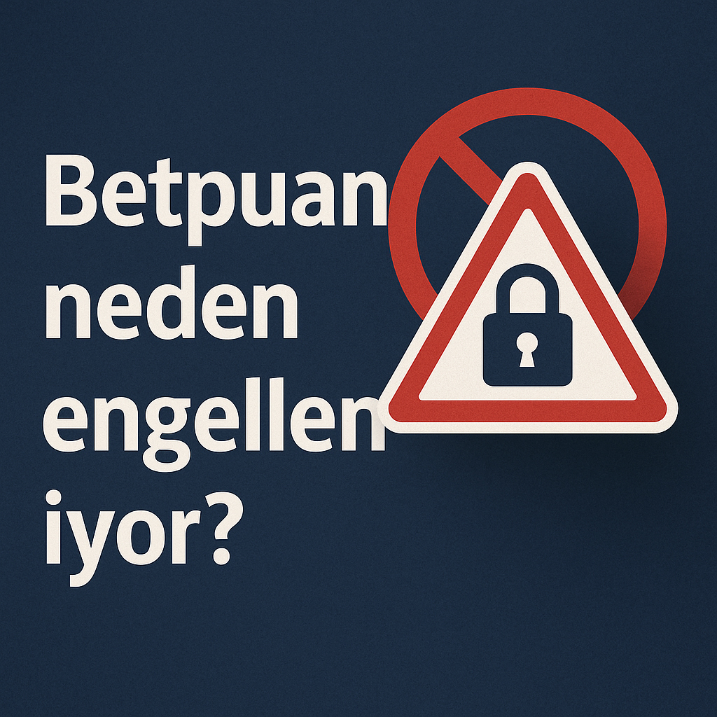 Betpuan neden engelleniyor?