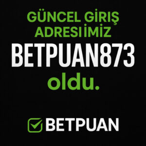 güncel betpuan873 adresi