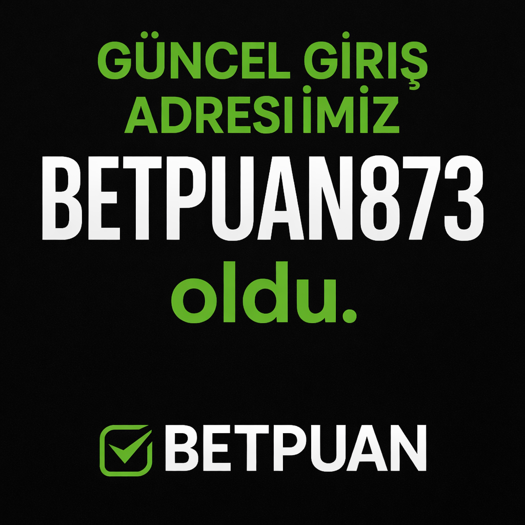 güncel betpuan873 adresi