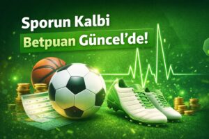 Sporun Kalbi Betpuan Güncel'de! Atıyor